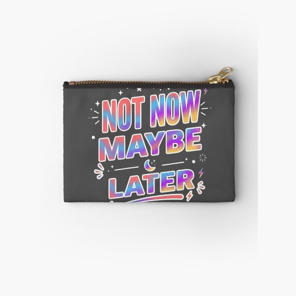 Item preview, Not Now Maybe Later – Funny Shirt  designed and sold by SarcasmThreads.