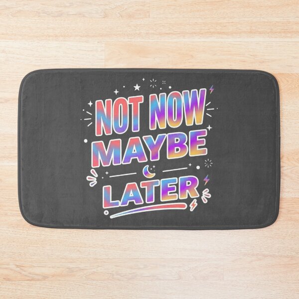 Item preview, Not Now Maybe Later – Funny Shirt  designed and sold by SarcasmThreads.