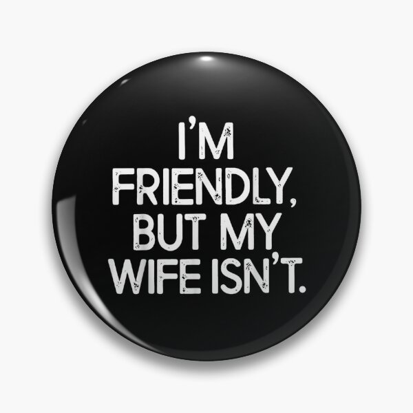 Item preview, I'm Friendly But My Wife Isn't Funny Sarcastic Husband Marriage Humor T-Shirt designed and sold by LakenDraphil.