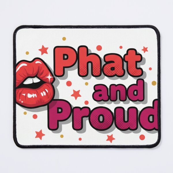 Item preview, Phat and Proud designed and sold by EatCarbsAndDrinkMargs.