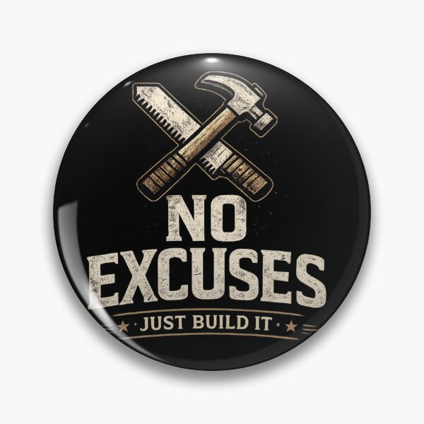 Item preview, No Excuses Just Build It Carpenter Tool designed and sold by MasticGraphic.