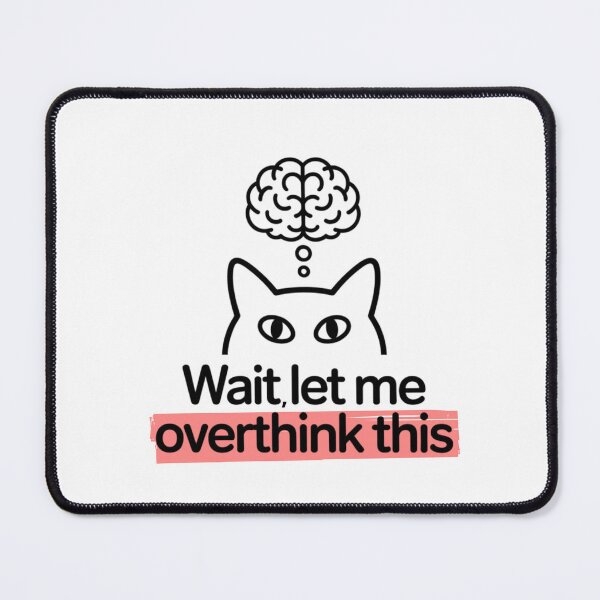 Item preview, Wait, let me overthink this cat designed and sold by Lauralub.