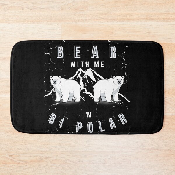 Item preview, PLEASE BEAR WITH ME - I'M BIPOLAR designed and sold by PhraseCreatives.