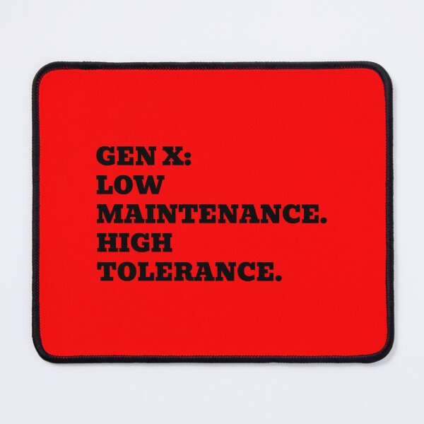 Item preview, GEN X: LOW MAINTENANCE. HIGH TOLERANCE. designed and sold by WakeNBake-Tees.
