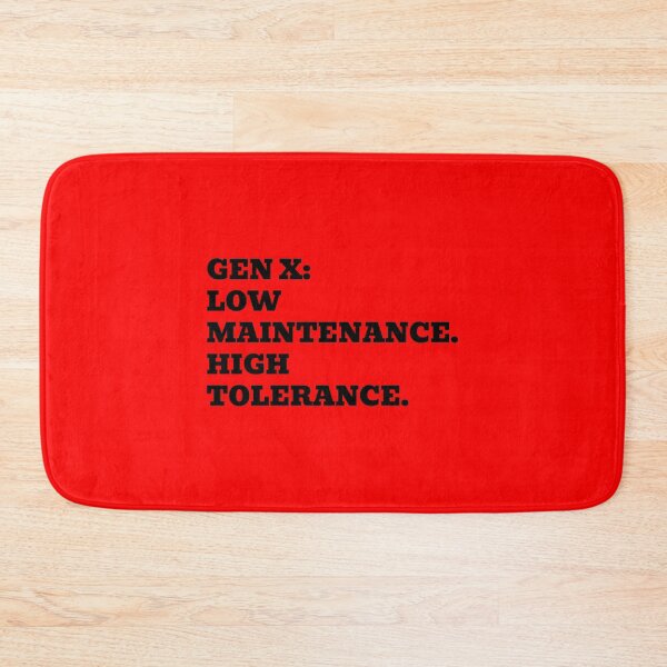 Item preview, GEN X: LOW MAINTENANCE. HIGH TOLERANCE. designed and sold by WakeNBake-Tees.