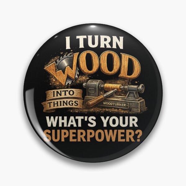 Item preview, I Turn Wood Into Things Superpower designed and sold by MasticGraphic.