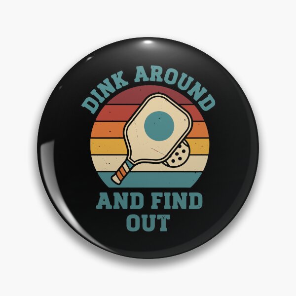Item preview, Pickleball Funny Player Dink Around And Find Out designed and sold by LuminOrb.
