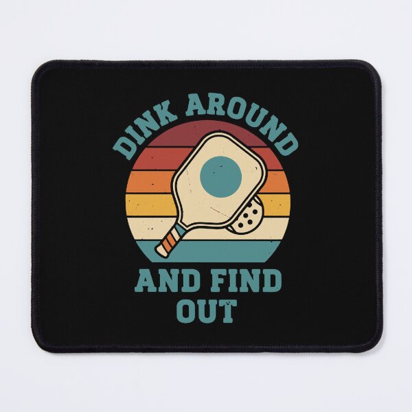 Item preview, Pickleball Funny Player Dink Around And Find Out designed and sold by LuminOrb.