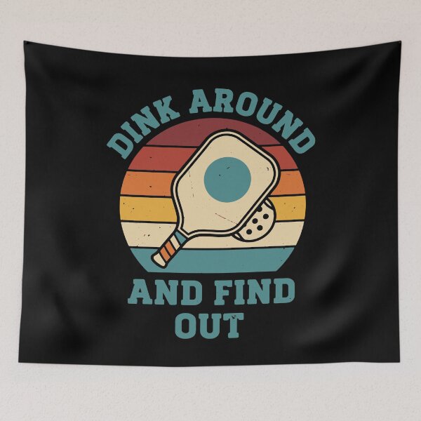 Item preview, Pickleball Funny Player Dink Around And Find Out designed and sold by LuminOrb.
