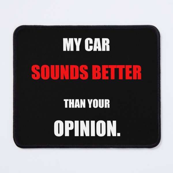 Item preview, My Car Sounds Better Than Your Opinion Funny Car Enthusiast Gift designed and sold by Mikidesign1988.