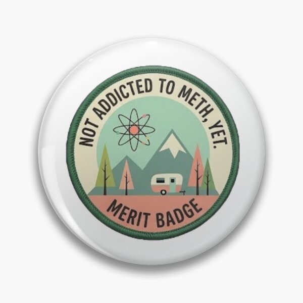 Item preview, Neon Merit Badge: Not Addicted To Meth Yet designed and sold by IHope-IMakeIt.