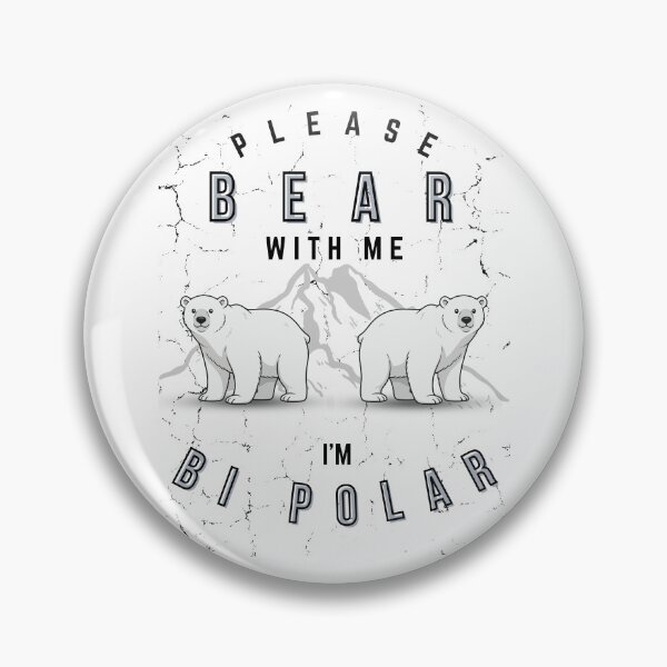 Item preview, PLEASE BEAR WITH ME - I'M BIPOLAR designed and sold by PhraseCreatives.