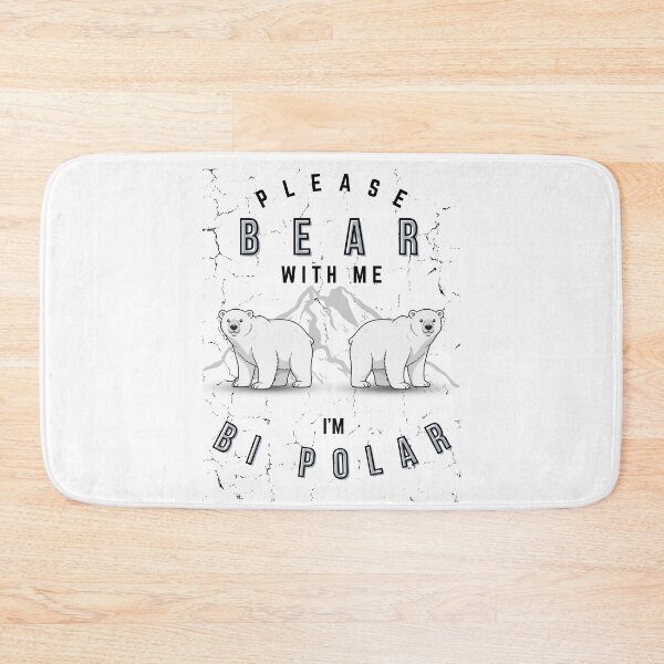 Item preview, PLEASE BEAR WITH ME - I'M BIPOLAR designed and sold by PhraseCreatives.