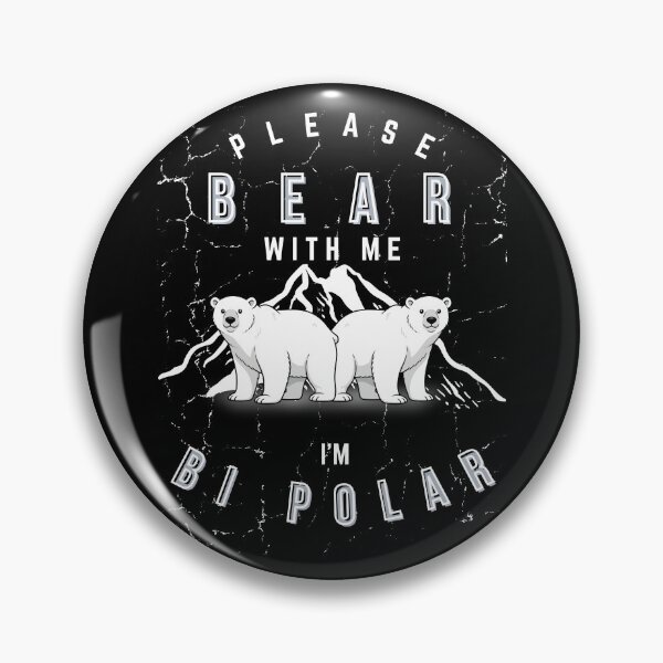 Item preview, PLEASE BEAR WITH ME - I'M BIPOLAR designed and sold by PhraseCreatives.