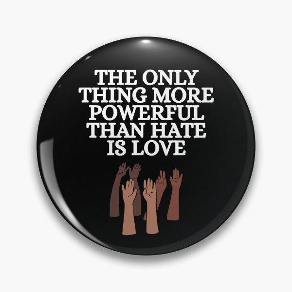 Item preview, the only thing more powerful than hate is love designed and sold by Dondonmart.