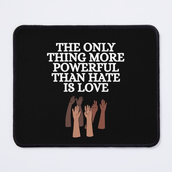 Item preview, the only thing more powerful than hate is love designed and sold by Dondonmart.
