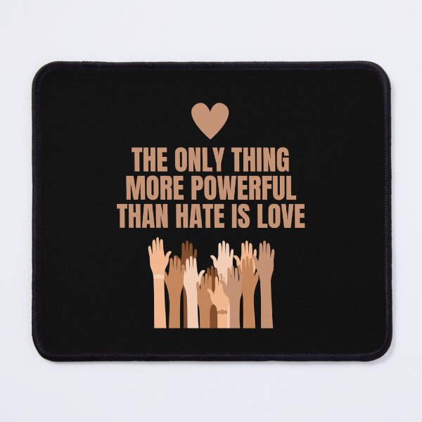 Item preview, the only thing more powerful than hate is love designed and sold by Dondonmart.