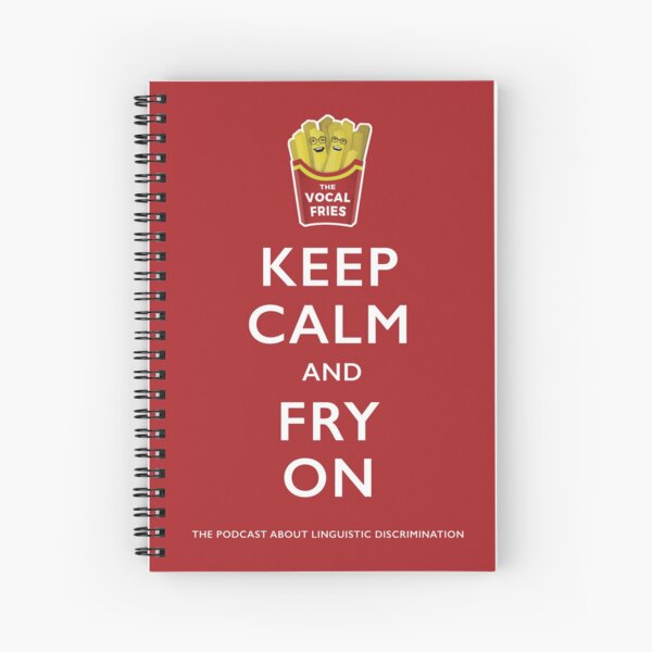 Keep Calm and Fry On Spiral Notebook