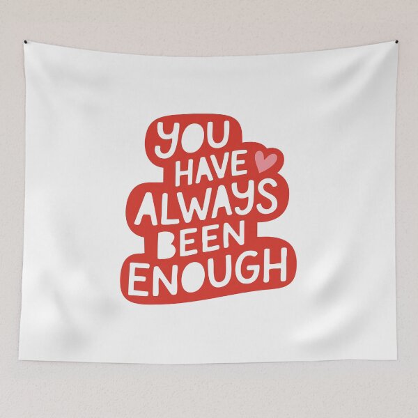 Item preview,  You have always been enough  designed and sold by wesdesignshop.