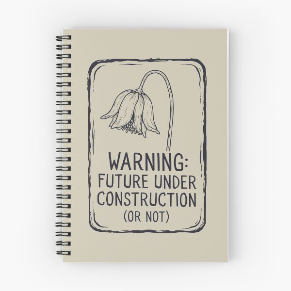 Item preview, Warning Future Under Construction Nihilistic Floral Aesthetic designed and sold by SplashTastic.