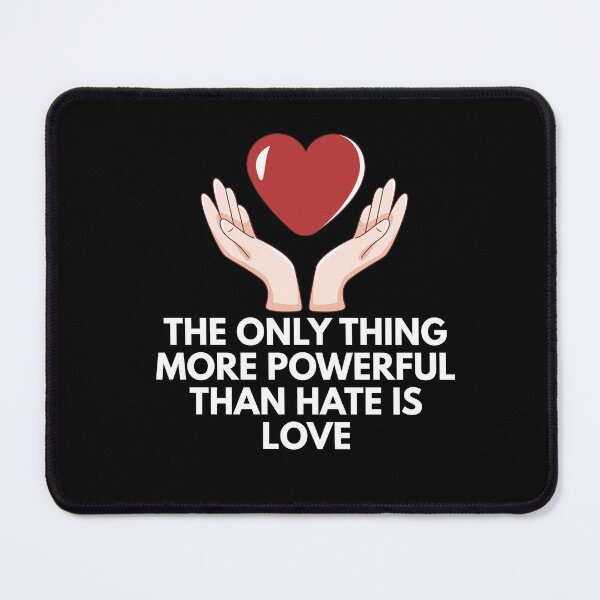 Item preview, the only thing more powerful than hate is love designed and sold by Dondonmart.