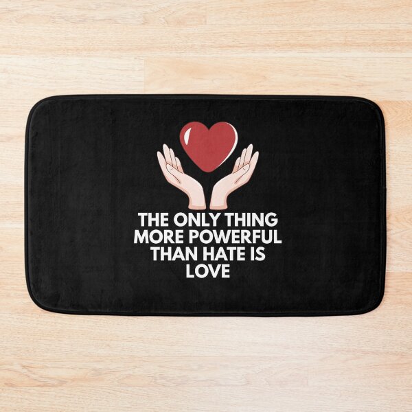 Item preview, the only thing more powerful than hate is love designed and sold by Dondonmart.