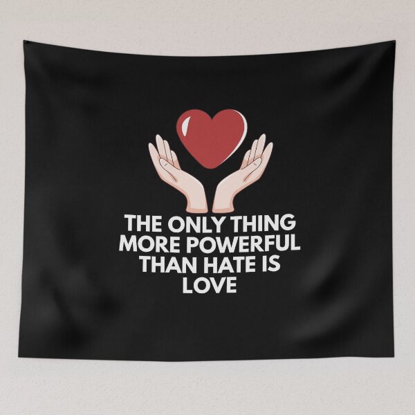 Item preview, the only thing more powerful than hate is love designed and sold by Dondonmart.