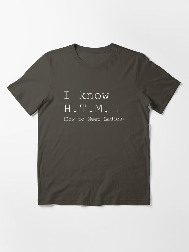 Alternate view of I know H.T.M.L Essential T-Shirt