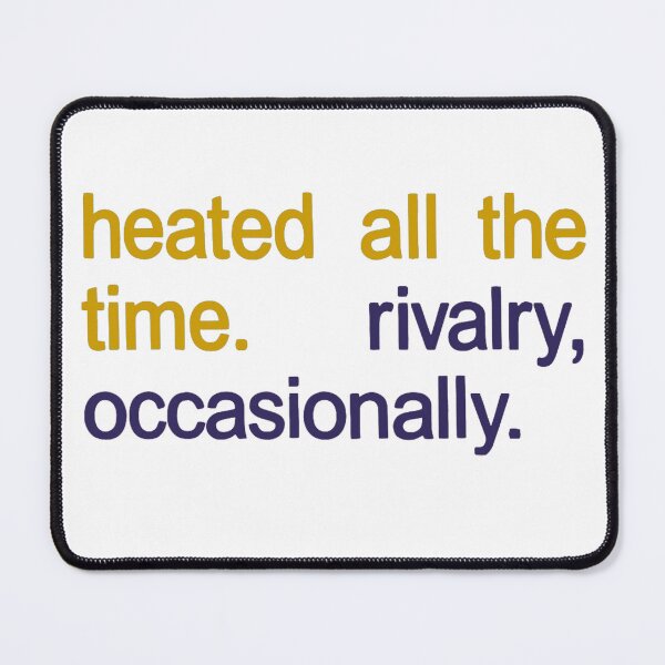 Item preview, Heated All The time Rivalry Occasionally  designed and sold by colornatics.