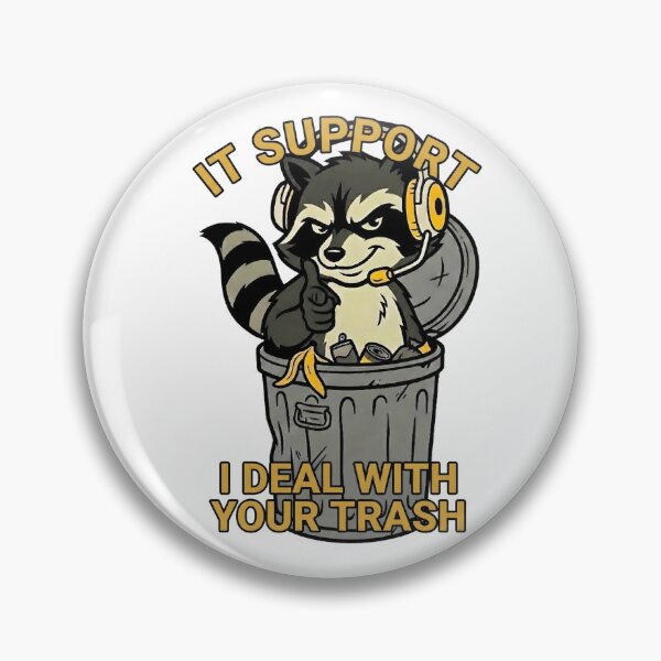 Item preview, IT Support Raccoon - I Deal With Your Trash designed and sold by DigitalGremlin.
