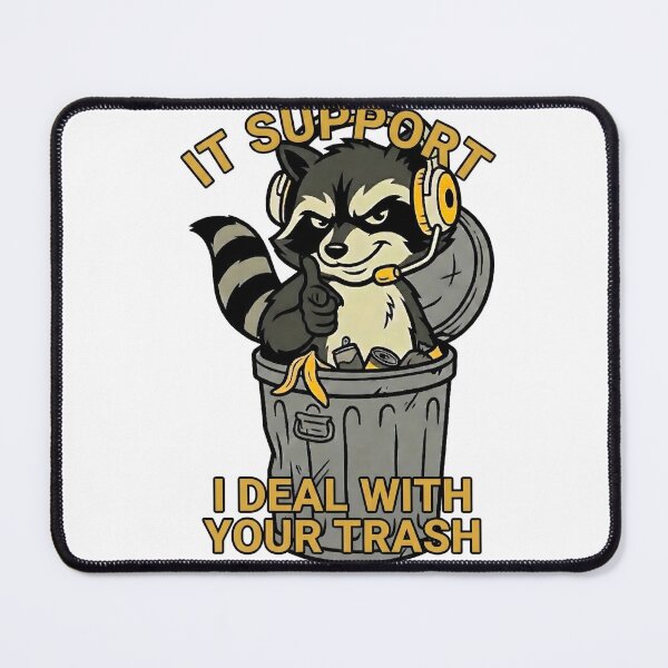 Item preview, IT Support Raccoon - I Deal With Your Trash designed and sold by DigitalGremlin.