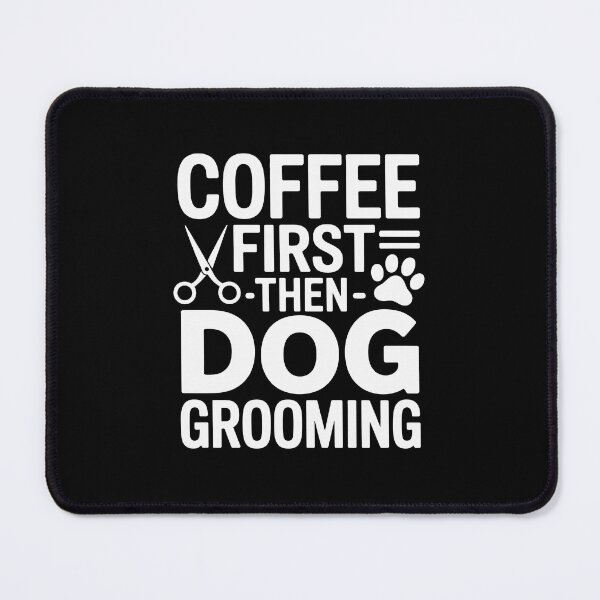 Item preview, Coffee first then dog grooming designed and sold by jkrphoto.
