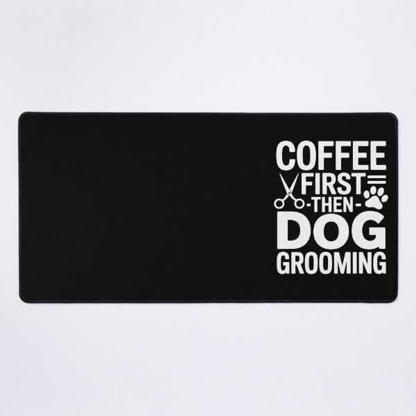 Item preview, Coffee first then dog grooming designed and sold by jkrphoto.