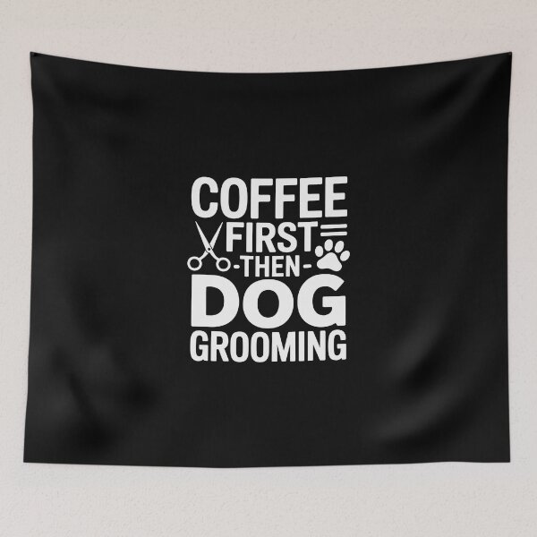 Item preview, Coffee first then dog grooming designed and sold by jkrphoto.