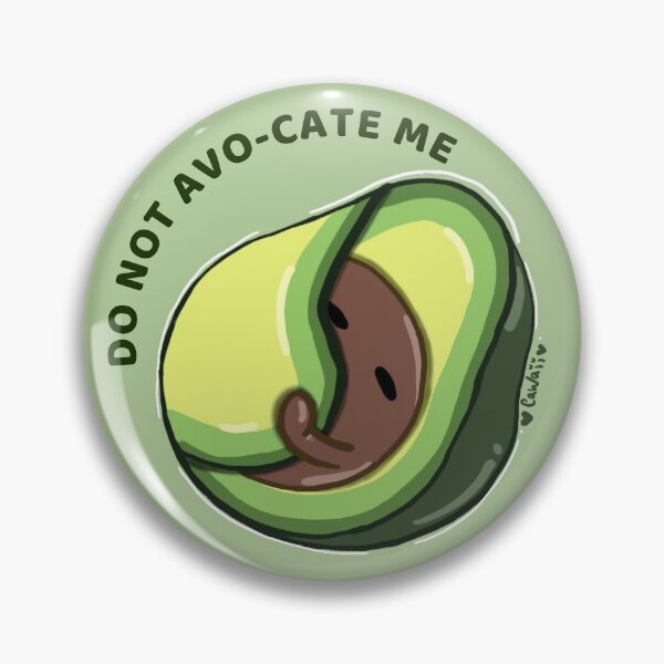 Item preview, Do Not Avo-cate Me – Cute Avocado Pin designed and sold by Cawaii-ShopPT.