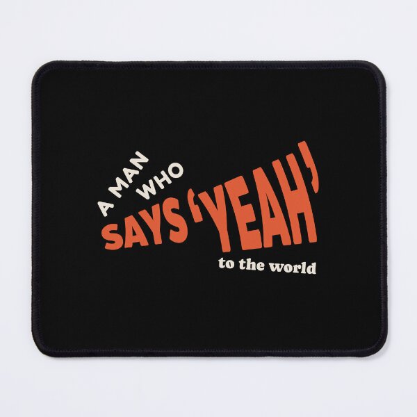 Item preview, A Man Who Says Yeah Positive Shirt designed and sold by heyyoyeah63.