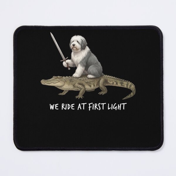 Item preview, We Ride at First Light Funny Old English Sheepdog Crocodile Dog Lover designed and sold by TerryConnells.