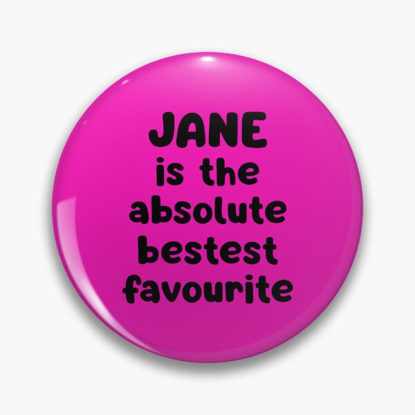 Item preview, Jane Is The Absolute Bestest Favourite designed and sold by glowdesigns.