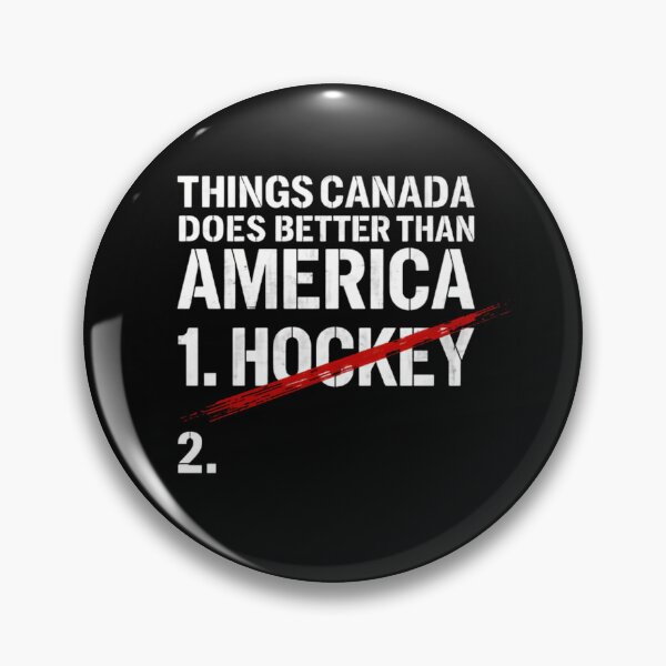 Item preview, Things Canada Does Better Than America Ice Hockey Fans Pride designed and sold by SkeletonsDanger.