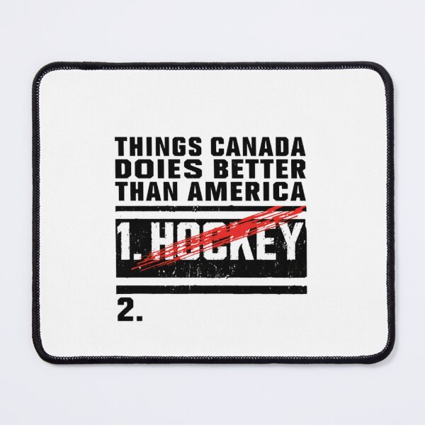 Item preview, Things Canada Does Better Than America Funny Hockey Fan Canada designed and sold by SkeletonsDanger.