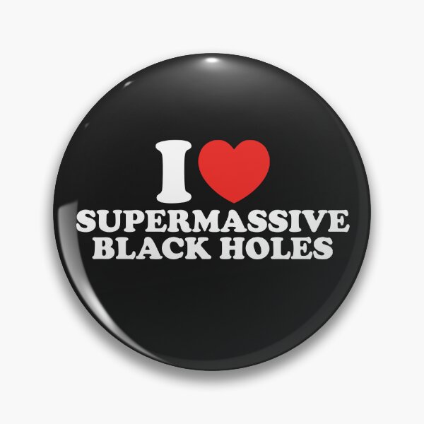 Item preview, I Love Supermassive Black Holes designed and sold by shitpostee.