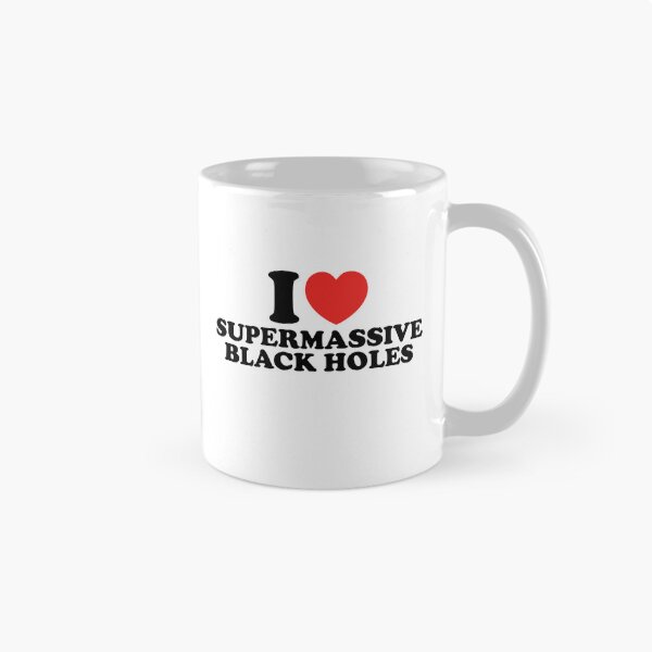 Item preview, I Love Supermassive Black Holes designed and sold by shitpostee.
