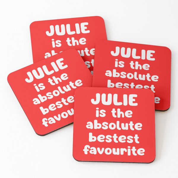 Item preview, Julie Is The Absolute Bestest Favourite designed and sold by glowdesigns.