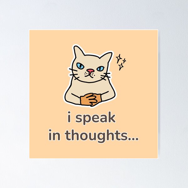 Item preview, I Speak in Thoughts Introvert Cat designed and sold by TheBeeKindSpace.