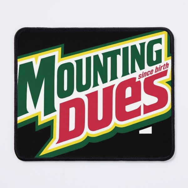 Item preview, SpoofLogo10 - Mounting Dues designed and sold by ShirtsOfDeath.