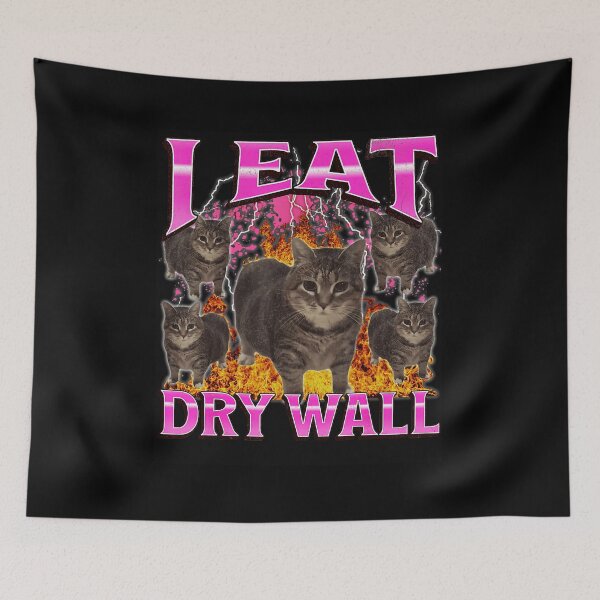 Item preview, I Eat Dry Wall Funny Cat Meme Chaos Humor designed and sold by tadmercado.