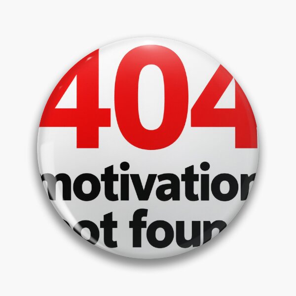 Artikelvorschau, Fehler 404: Motivation nicht gefunden entworfen und verkauft von EpicBoing.