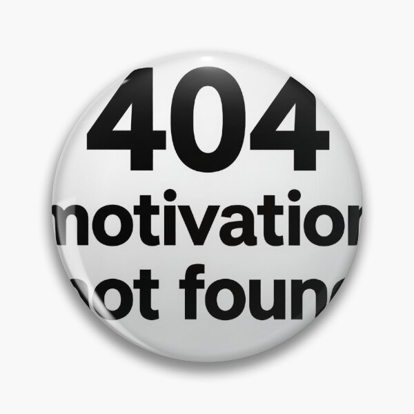 Artikelvorschau, Fehler 404: Motivation nicht gefunden entworfen und verkauft von EpicBoing.