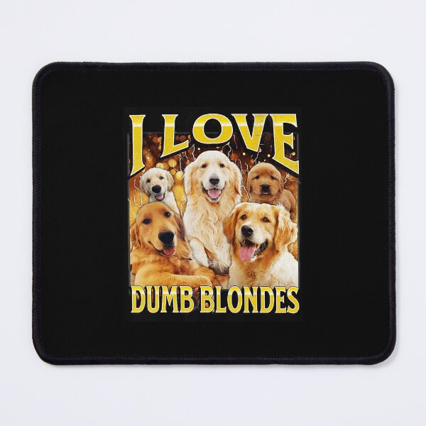 Item preview, I Love Dumb Blondes Funny Golden Dog Meme designed and sold by tadmercado.