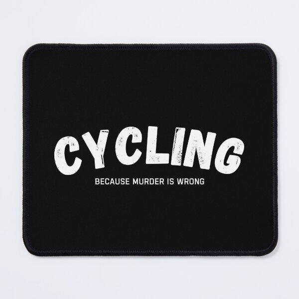 Item preview, Cycling Because Murder Is Wrong Funny Cyclist designed and sold by StrideSuccess.